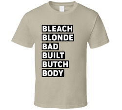 Bleach Blonde Bad Built Body T Shirt