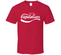Enjoy Capitalism T Shirt