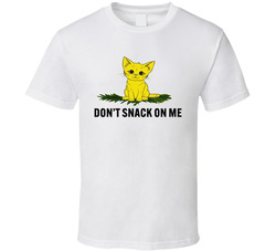Don't Snack On Me T Shirt