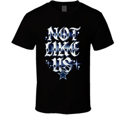 Not Like Us Dallas T Shirt
