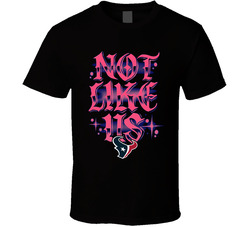 Not Like Us Houston T Shirt