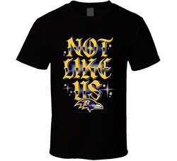 Not Like Us Baltimore T Shirt