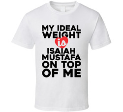 Ideal Weight Is Isaiah Mustafa On Top Of Me T Shirt