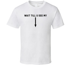 Wait Till U See My Arrow T Shirt
