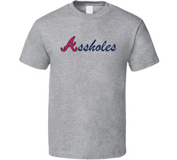 Atlanta Assholes Baseball Fan T Shirt