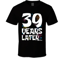 39 Years Later Birthday T Shirt