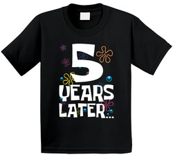 5 Years Later Birthday Kids T Shirt