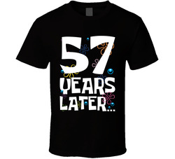 57 Years Later Birthday T Shirt