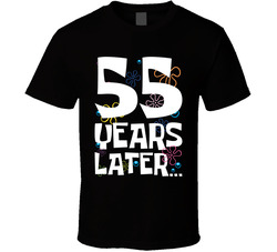55 Years Later Birthday T Shirt
