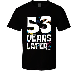53 Years Later Birthday T Shirt