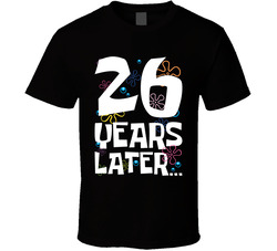 26 Years Later Birthday T Shirt