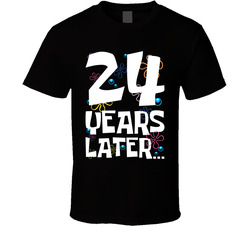 24 Years Later Birthday T Shirt