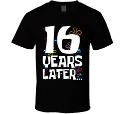 16 Years Later Birthday T Shirt
