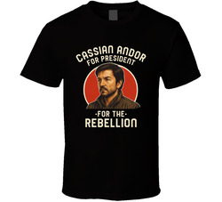 Cassian Andor For President The Rebellion T Shirt