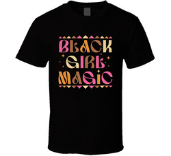 Black Girl Magic T Shirt
