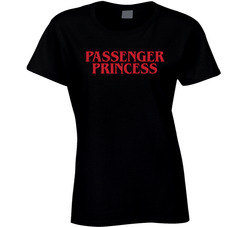 Passenger Princess Girlfriend Driver Boyfriend Ladies T Shirt