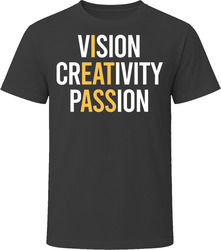 Vision Creativity Passion Funny I Eat T Shirt