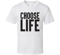 Choose Life White T Shirt