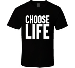 Choose Life Black T Shirt