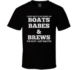 Spent Most of My Money On Boats And Brews T Shirt