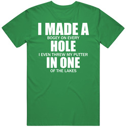 Funny Golf I Made A Hole In One T Shirt