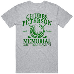 Chubbs Peterson Golf Tournament Happy Gilmore Movie Sports Fan Parody T Shirt