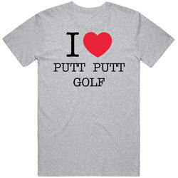 I Heart Love Mini Putt Putt Golf Funny T Shirt