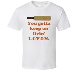 Fah Q Paddle Dazed And Confused 1993 You Gotta Keep On Livin' L-i-v-i-n. Quote T Shirt 33217739