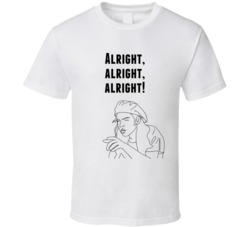 Rory Cochrane Dazed And Confused 1993 Alright, Alright, Alright! Quote T Shirt 33217793