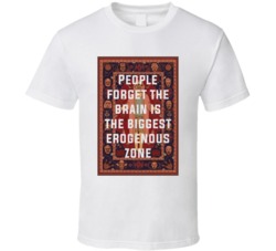 The Big Lebowski The Rug People Forget The Brain Is The Biggest Erogenous Zone Quote T Shirt 33218829