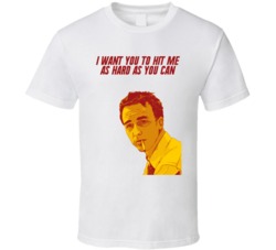 Ed Norton Two Tone Fight Club I Want You To Hit Me As Hard As You Can Movie Quote T Shirt 33221817