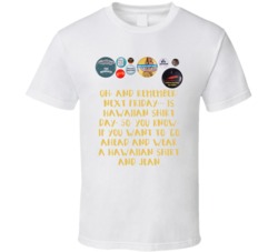 Office Space Flair Next Friday... Is Hawaiian Shirt Day T Shirt 33223078
