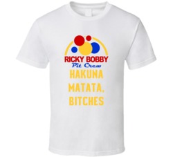 Talladega Nights Pit Crew Hakuna Matata, Bitches Quote T Shirt 33232178
