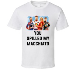Talladega Nights Whole Cast You Spilled My Macchiato Quote T Shirt 33232718