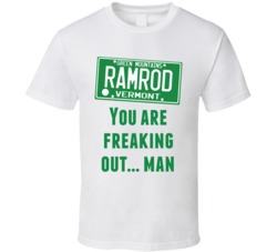 You Are Freaking Out... Man Cool Super Troopers 2001 Ramrod License Plate T Shirt 33367615