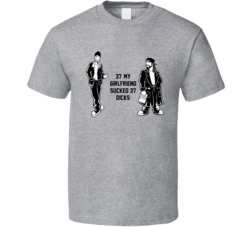 37! My Girlfriend Sucked 37 Dicks! Quote Clerks Jay And Silent Bob T Shirt 33417097