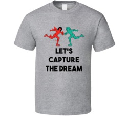 Let's Capture The Dream Blades Of Glory Movie Quote T Shirt 34352941