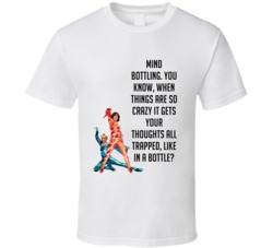 Mind Bottling So Crazy It Gets Your Thoughts All Trapped, Like In A Bottle Blades Blades Of Glory Movie Duo Quote T Shirt 34362754