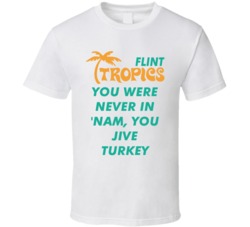 You Were Never In 'nam You Jive Turkey Semi Pro Movie Quote Fan T Shirt 34377235