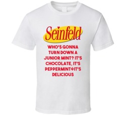 Who's Gonna Turn Down A Junior Mint Seinfeld Logo Tv Show Quote T Shirt 34483694