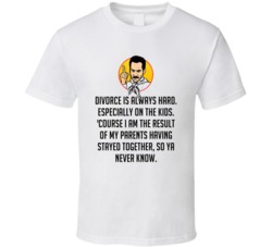 Divorce Is Always Hard Seinfeld Soup Nazi Tv Show Quote T Shirt 34483790
