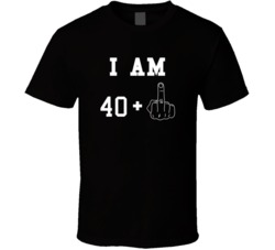 I Am 40 Plus 1 Middle Finger Funny 41 Birthday Age T Shirt 34531727