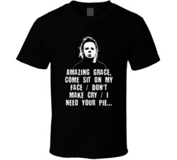 Amazing Grace Come Sit On My Face Halloween Michael Myers Movie Fan T Shirt 34666259