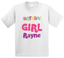 Birthday Girl Rayne Kids Celebration T Shirt 34863302