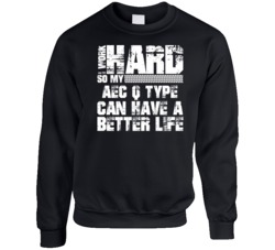 I Work Hard So My Aec Q Type Can Have Better Life Car Lover Crewneck Sweatshirt 35385367