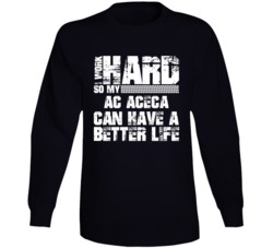 I Work Hard So My Ac Aceca Can Have Better Life Car Lover Long Sleeve T Shirt 35740955