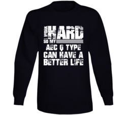 I Work Hard So My Aec Q Type Can Have Better Life Car Lover Long Sleeve T Shirt 35741058