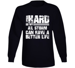 I Work Hard So My Ail Storm Can Have Better Life Car Lover Long Sleeve T Shirt 35741089