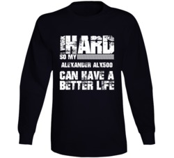 I Work Hard So My Alexander Alx500 Can Have Better Life Car Lover Long Sleeve T Shirt 35741158
