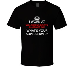 I Work At Walgreens Boots Alliance Inc. Whats Your Superpower Occupation T Shirt 36103115